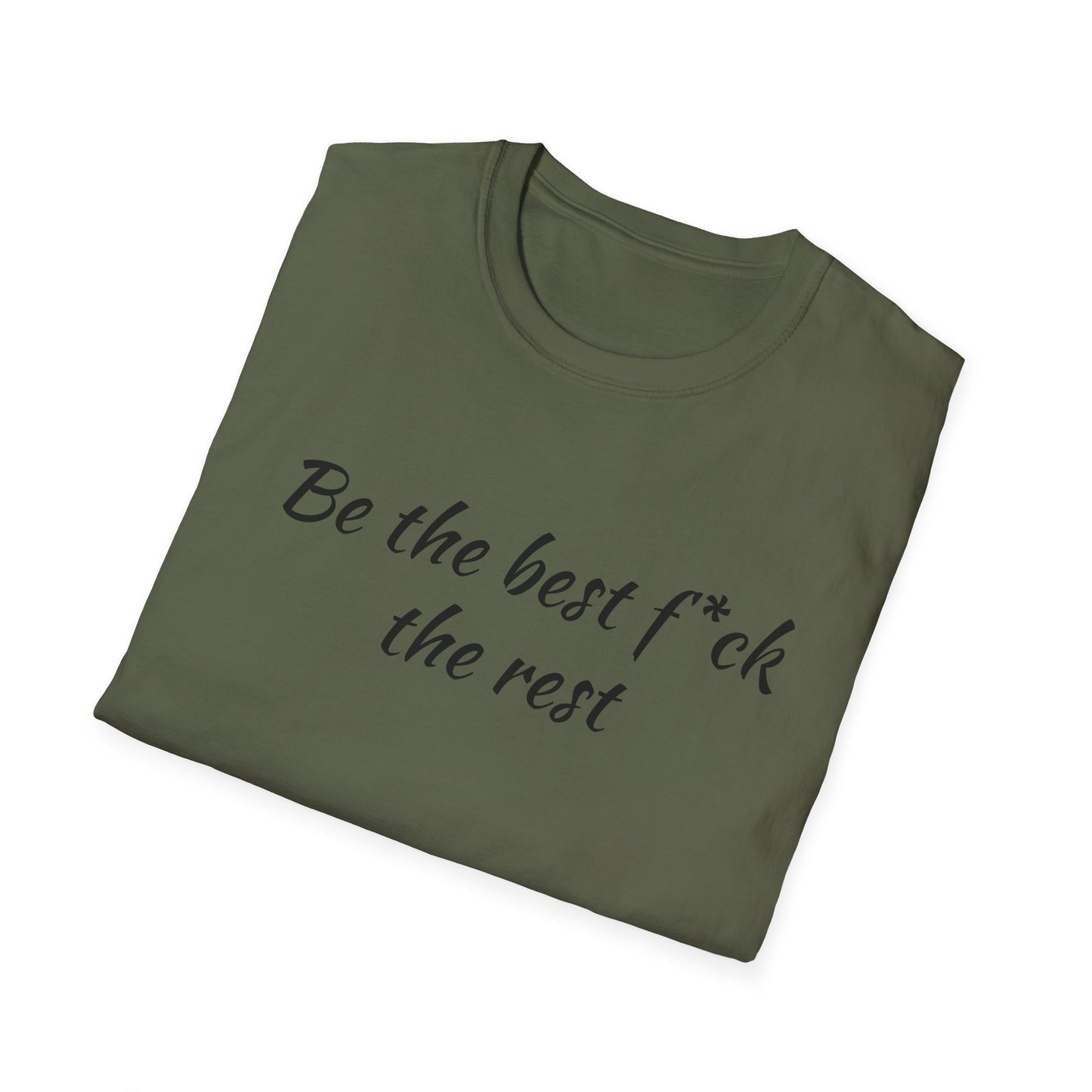 Be the Best F*ck Unisex T-Shirt | Motivational Quote Tee, Funny Gift for Friends, Casual Wear, Birthday Present, Confidence Boost