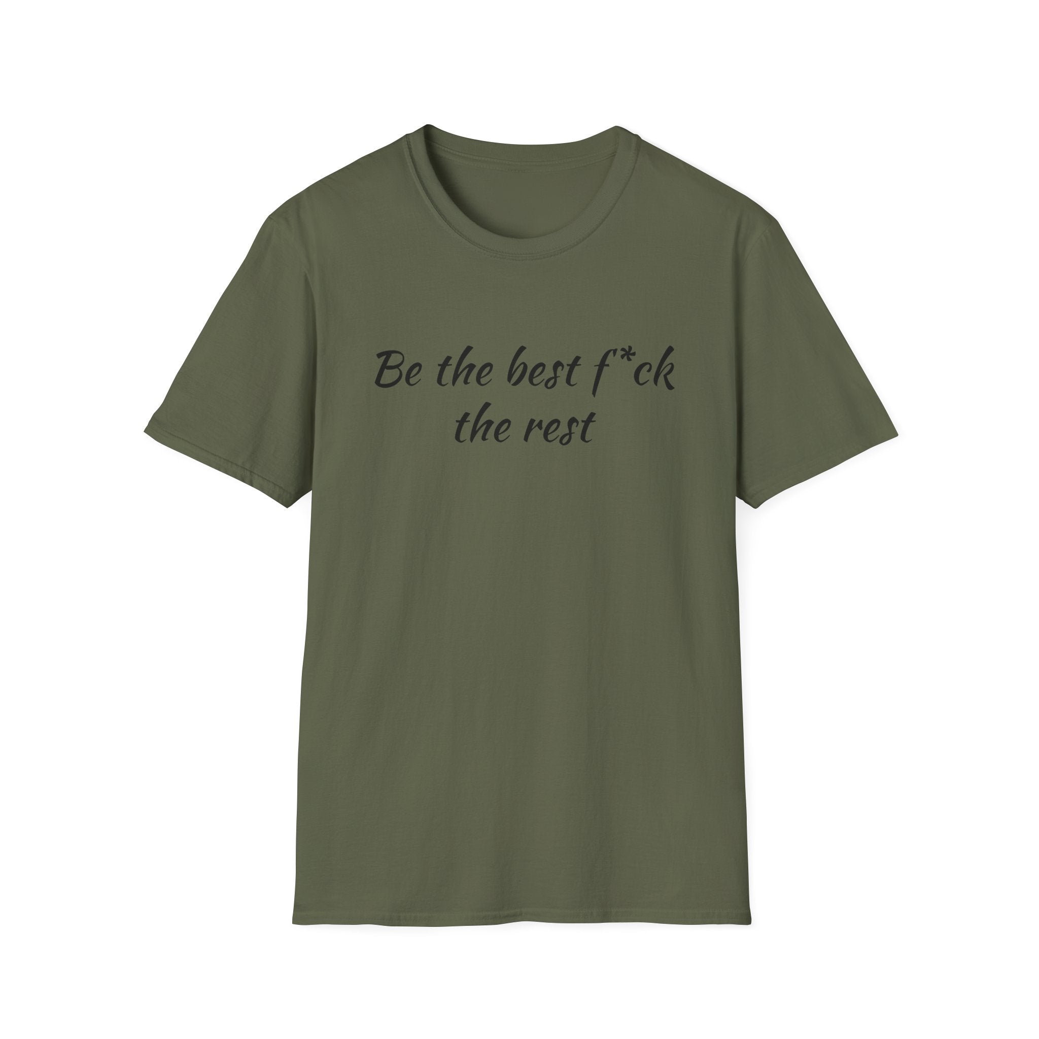 Be the Best F*ck Unisex T-Shirt | Motivational Quote Tee, Funny Gift for Friends, Casual Wear, Birthday Present, Confidence Boost